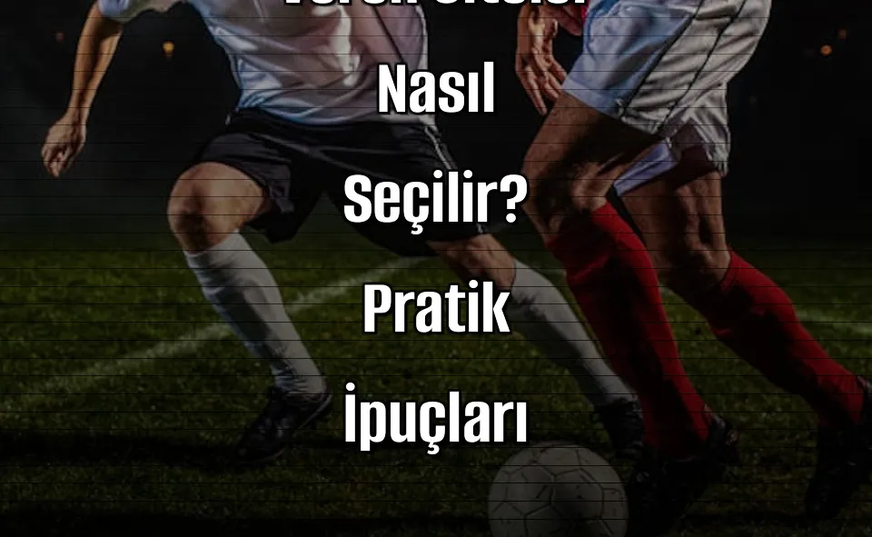 Deneme Bonusu Veren Siteler Nasıl Seçilir? Pratik İpuçları