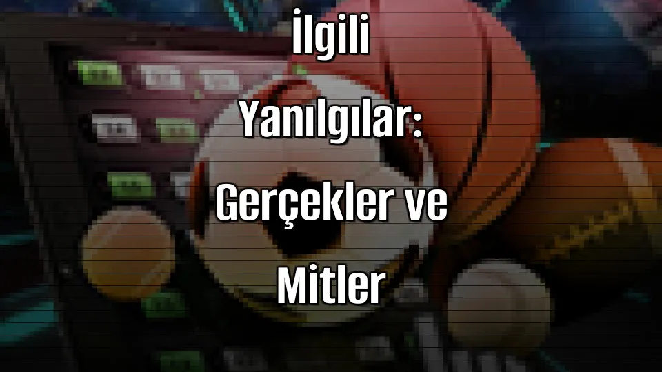 Deneme Bonusu Veren Sitelerle İlgili Yanılgılar: Gerçekler ve Mitler