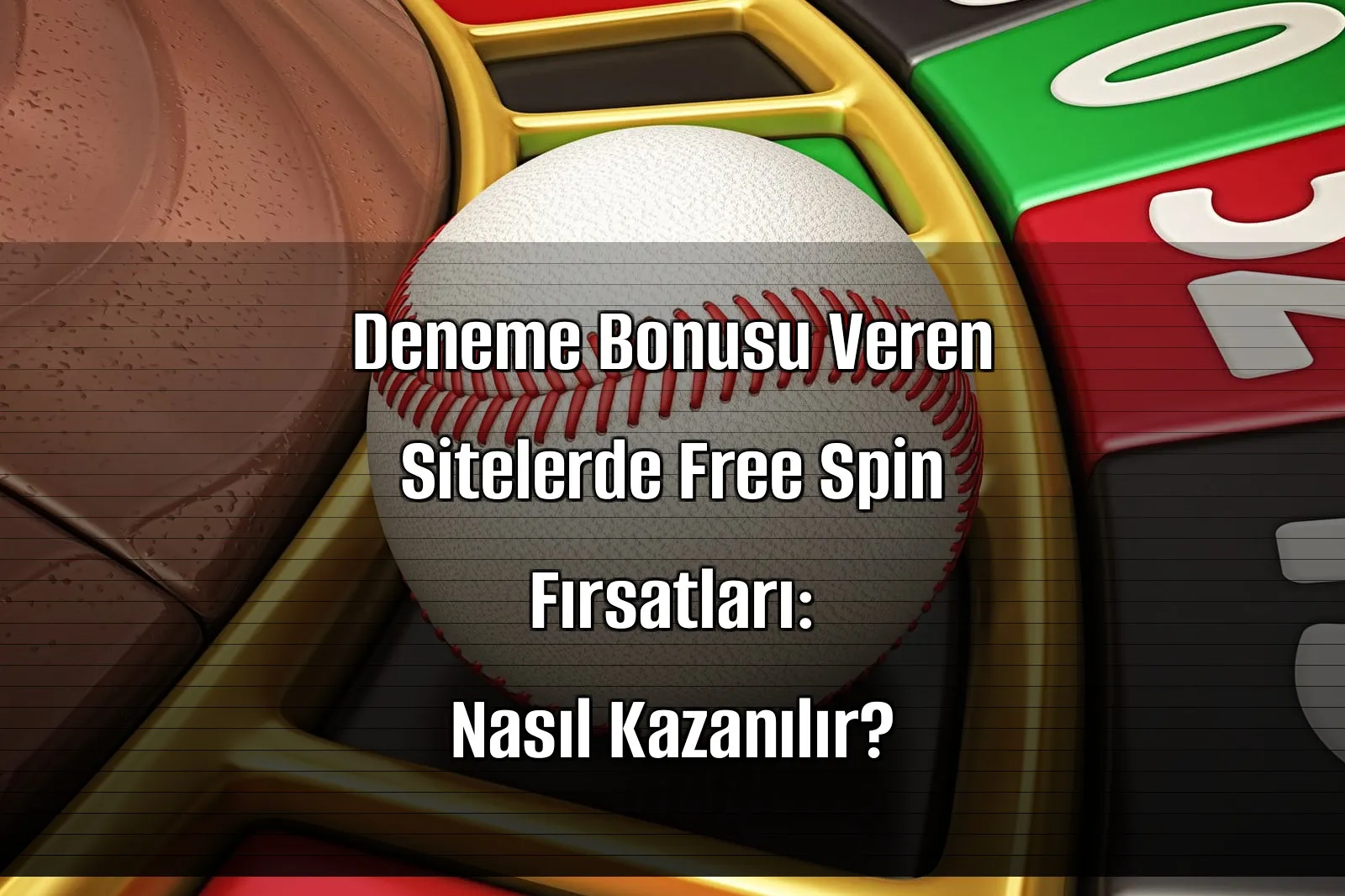 Deneme Bonusu Veren Sitelerde Free Spin Fırsatları: Nasıl Kazanılır?